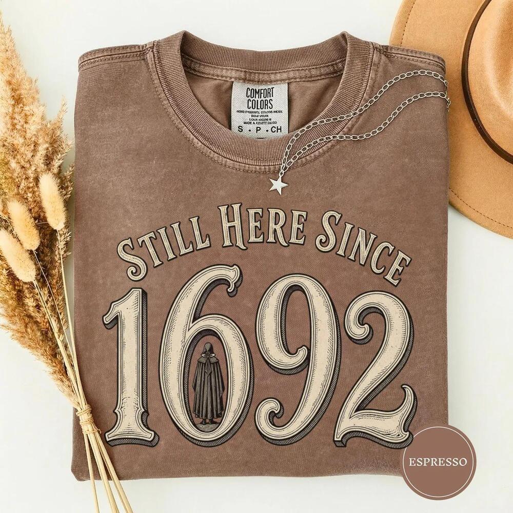 Still Here Since 1692 Shirt, Salem Witch Trials Tee, 1692 Art, Witchy History